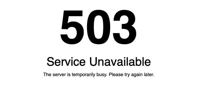 503 Service Unavailable , The server is temporarily busy. Please try again later.